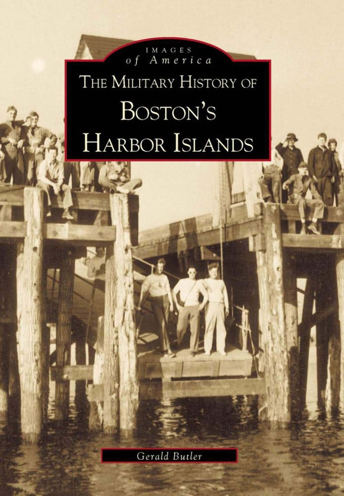 NEW Arcadia Publishing The Military History of Boston's Harbor Islands, MA 97807