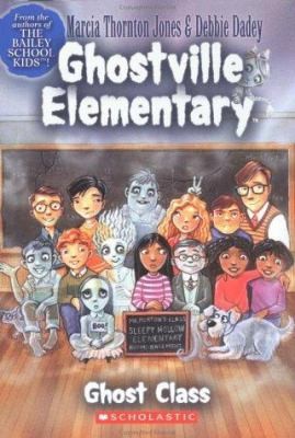 Ghostville Elementary #1 by Marcia Thornton Jones;  Debbie Dadeyby Marcia Thornton Jones;  Debbie Dadey | Good
