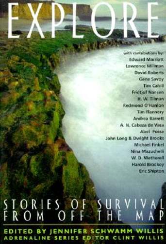 Explore: Stories of Survival from Off the Map by Jennifer Schwamm Willis: Used