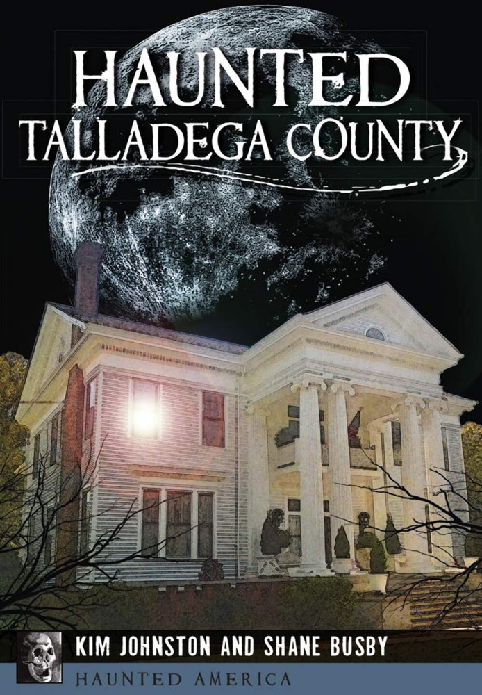 NEW The History Press Haunted Talladega County, AL 9781626196216 Haunted America