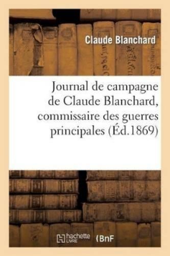 Claude Blanchar Journal de Campagne de Claude Blanchard, (Paperback) (UK IMPORT)All Tariffs and Duties included - no additional charges