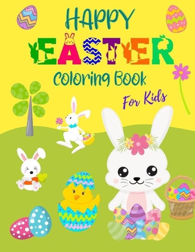 Happy Easter Coloring Book for Kids: Fun Easter Bunnies And Chicks Coloring Page