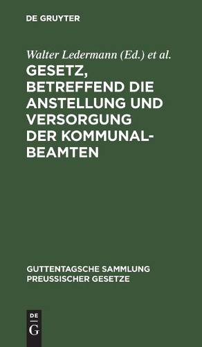 Walter Lederman Gesetz, Betreffend Die Anstellung Und Versorgung Der  (Hardback)