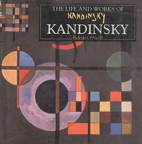 The Life and Works of Kandinsky : A compilation of ... by Bekah O'Neill HardbackFREE US DELIVERY | ISBN: 075251136X | Quality Books