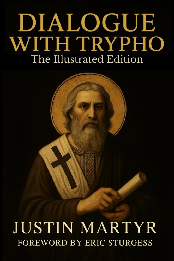 Dialogue with Trypho: The Illustrated Edition