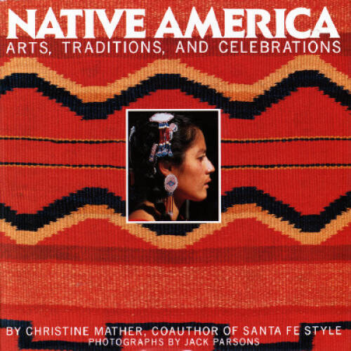Native America: Arts, Traditions, and Celebrations - Hardcover - GOOD