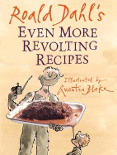 Roald Dahl's Even More Revolting Recipes by Roald Dahl: Used