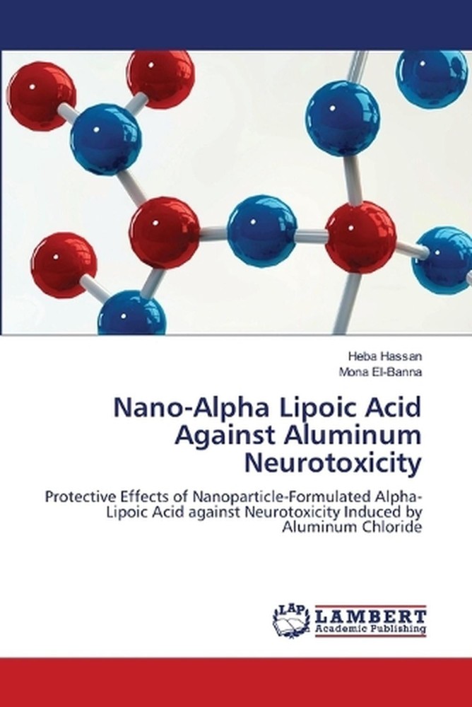 Nano-Alpha Lipoic Acid Against Aluminum Neurotoxicity by Heba Hassan Paperback B-image