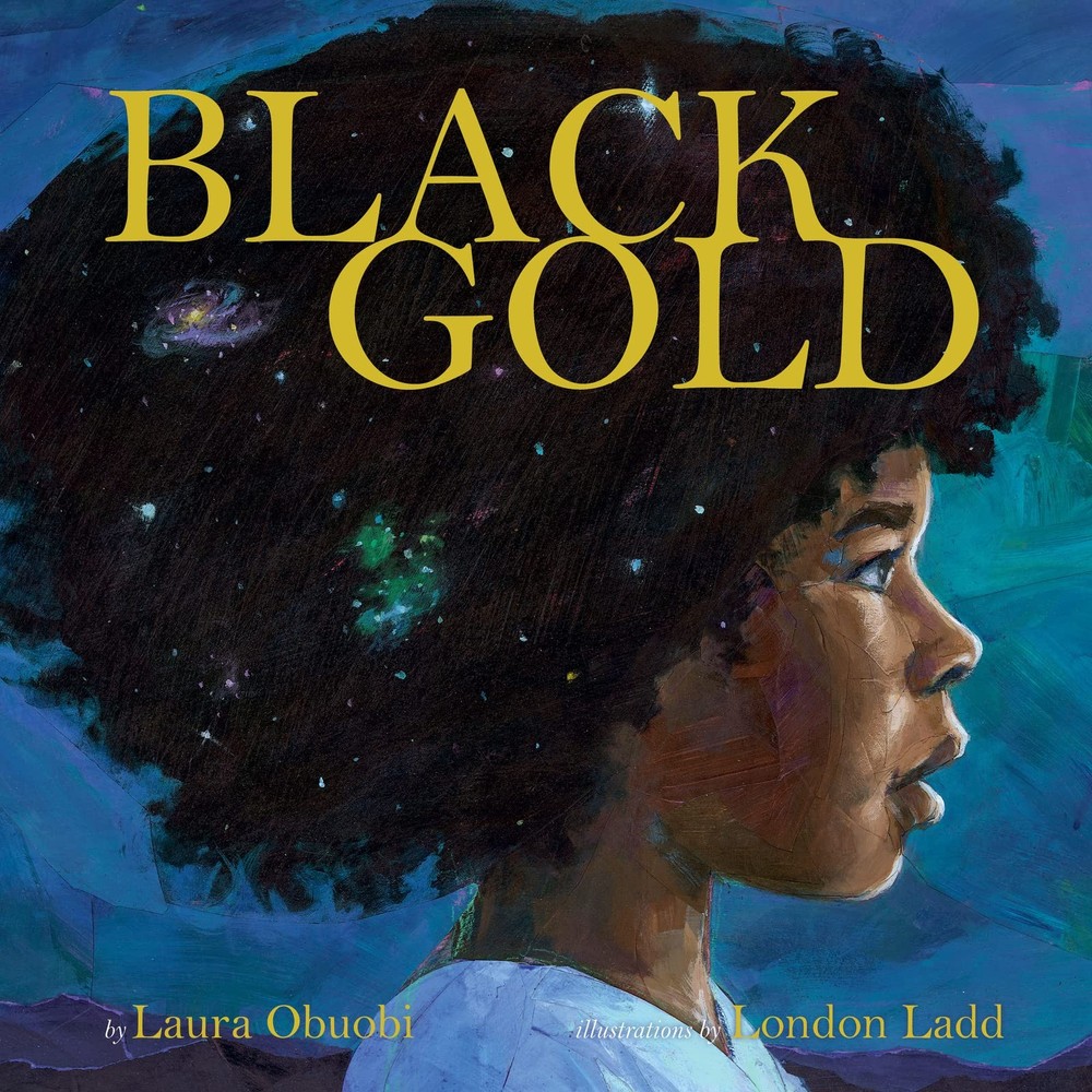 Black Gold: A Lyrical Picture Book About the Universe's Cosmic Creation and Sel,