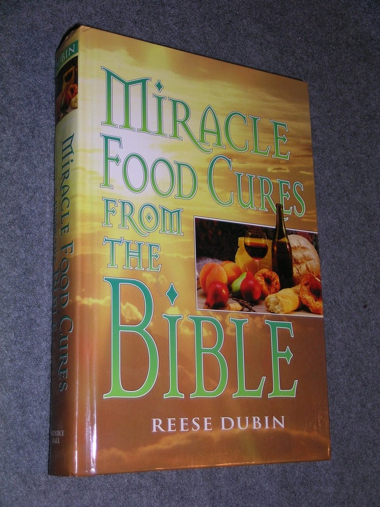 Miracle Food Cures from the Bible by Dubin
