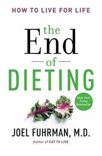 The End of Dieting: How to Live - Paperback, by Fuhrman M.D. Joel - Very Good q
