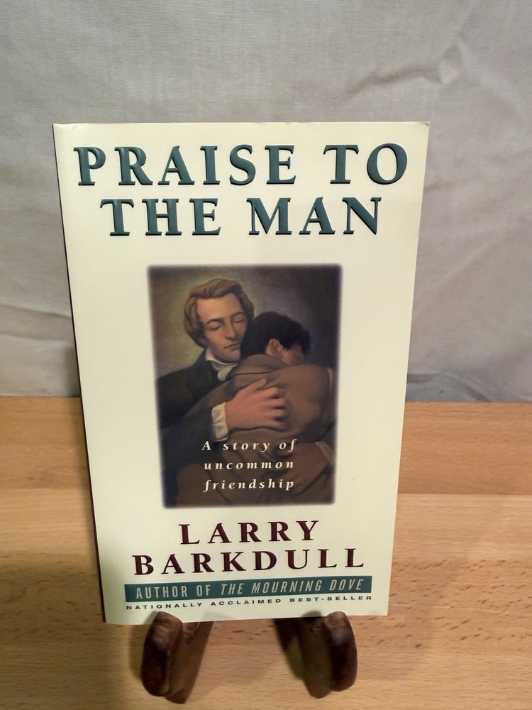 Praise to the Man by Barkdull, Larry Pre Owned Paperback