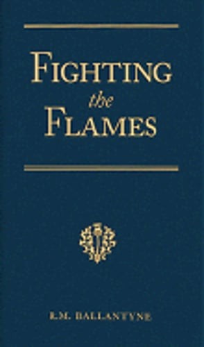 Fighting the Flames by Robert Michael Ballantyne: Used