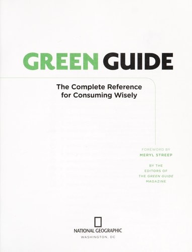 Green Guide: The Complete Reference for Consuming Wisely by Editors of Green Gui