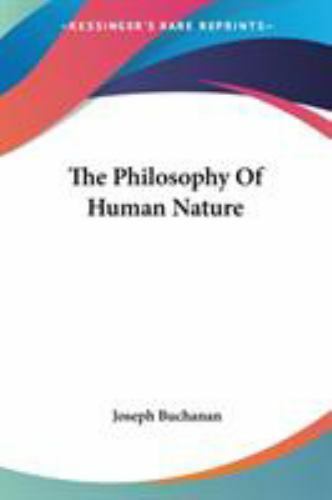 Philosophy of Human Nature, Paperback by Buchanan, Joseph, Brand New, Free sh...