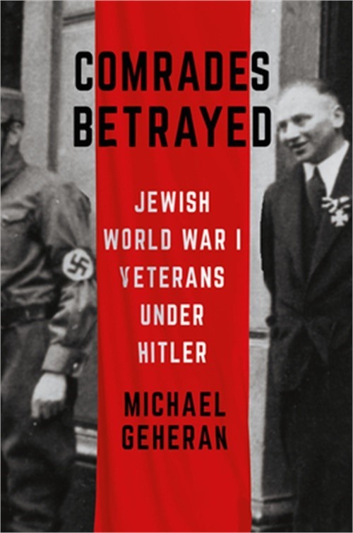 Comrades Betrayed: Jewish World War I Veterans Under Hitler (Hardback or Cased B