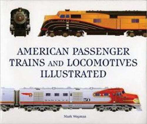 American Passenger Trains and Locomotives Illustrated by Mark Wegman: Used
