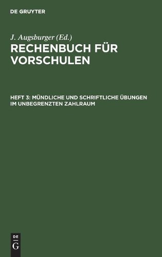 Mündliche Und Schriftliche Übungen Im Unbegrenzten Zahlraum (Hardback)