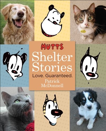 Mutts Shelter Stories: Love. Guaran..., McDonnell, Patr
