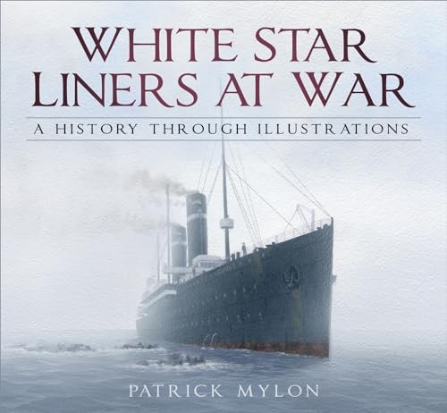 White Star Liners at War: A History Th... by Mylon, Patrick Paperback / softbackFREE US DELIVERY | ISBN: 0750988118 | Quality Books