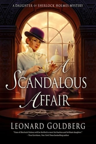 A Scandalous Affair: A Daughter of Sherlock Holmes Mystery by Leonard Goldberg