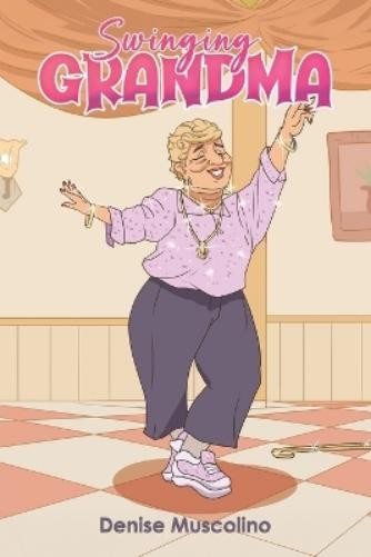 Denise Muscolino Swinging Grandma (Paperback) (UK IMPORT)All Tariffs and Duties included - no additional charges