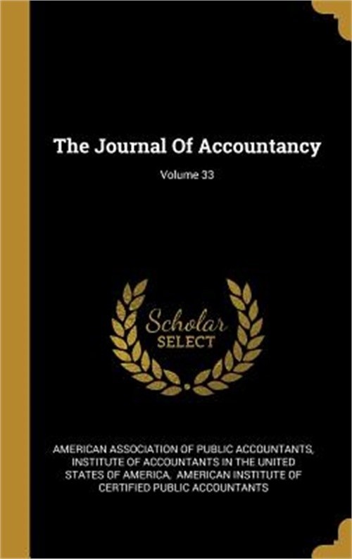 The Journal Of Accountancy; Volume 33 (Hardback or Cased Book)