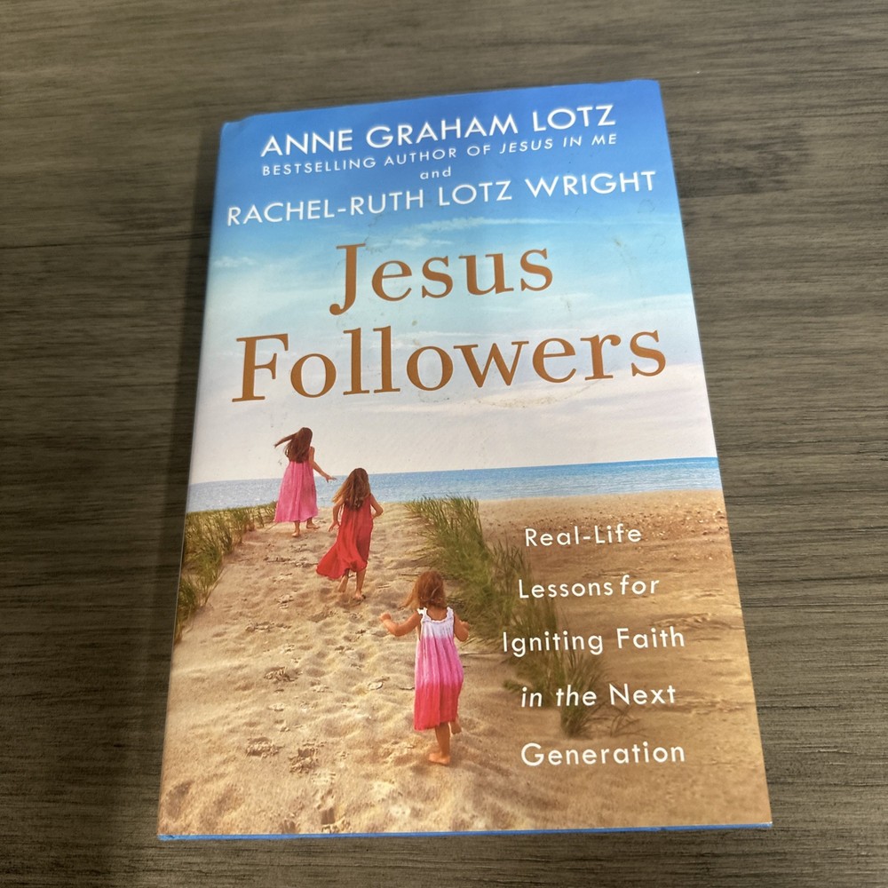 Jesus Followers by Rachel-Ruth Lotz Wright and Anne Graham Lotz