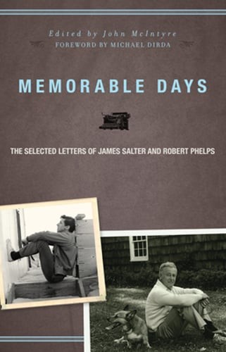 Memorable Days: The Selected Letters of James Salter and Robert Phelps by Salter