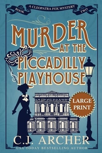 Murder at the Piccadilly Playhouse: Large Print by C J Archer: Used