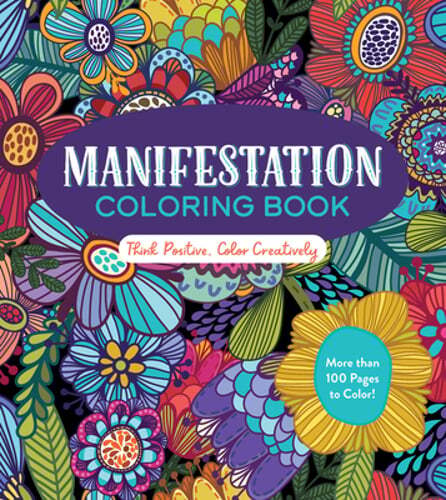 Manifestation Coloring Book: Think Positive, Color Creatively: New