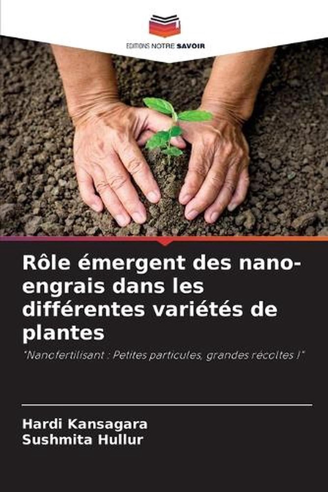 Rle mergent des nano-engrais dans les diffrentes varits de plantes by Hardi Kans