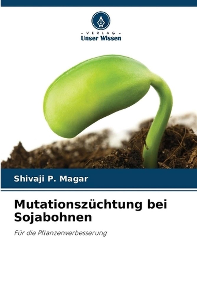 Mutationszchtung bei Sojabohnen by Shivaji P. Magar (German) Paperback Book