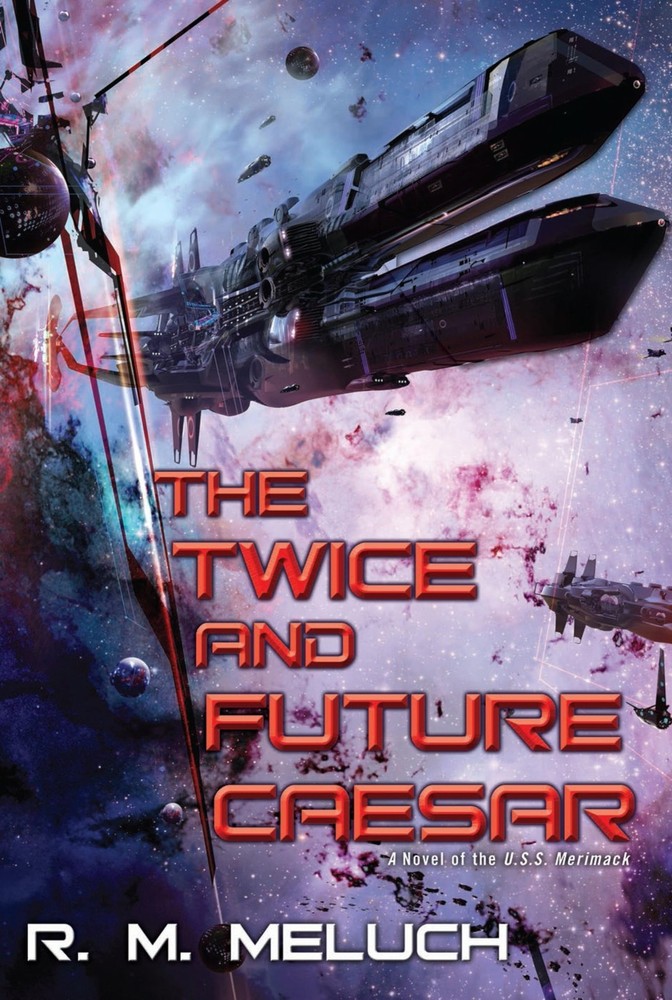 The Twice and Future Caesar (Tour of the Merrimack) by Meluch