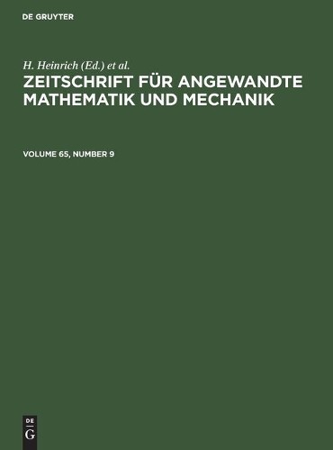 Zeitschrift Für Angewandte Mathematik Und Mechanik. Volume 65, Number (Hardback)