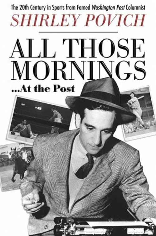 All Those Mornings... At the Post : The Twentieth Century in SporFree US Delivery | ISBN:1586483153