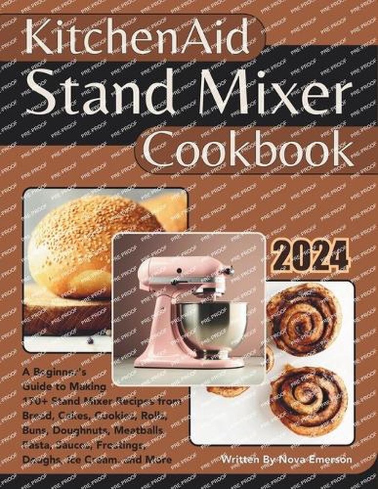 KitchenAid Stand Mixer Cookbook for Beginners – 170+ Easy Recipes  