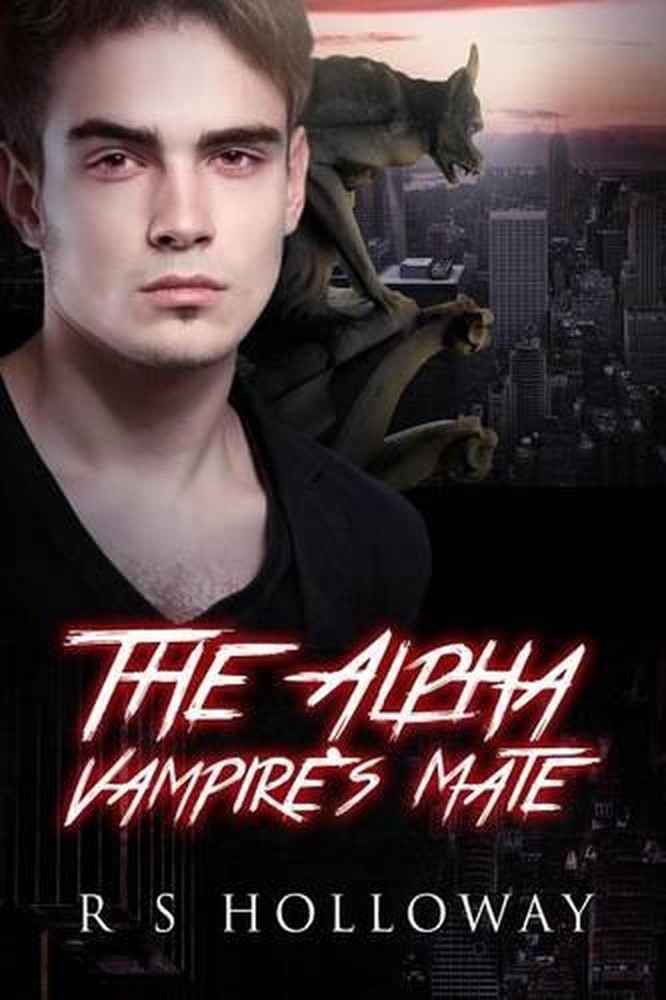 The Alpha Vampire's Mate: A Paranormal Romance Bundle, 3 In 1 by R.S. Holloway (