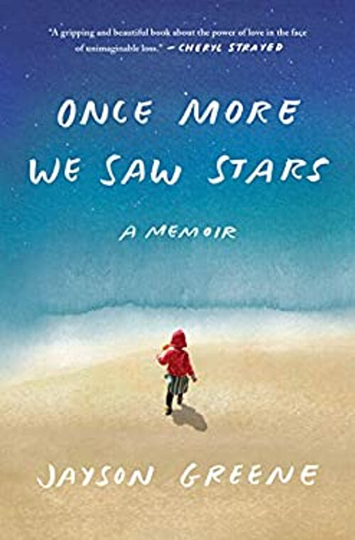 Once More We Saw Stars : A Memoir Hardcover Jayson Greene