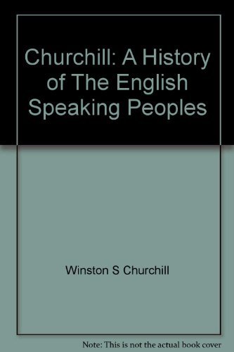 history of the English-speaking peoples By Winston S Churchill.