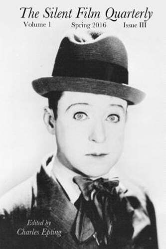 Silent Film Quarterly Issue 3 by Charles Epting: New