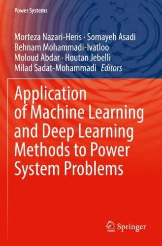 Application of Machine Learning and Deep Learning Methods to Power System Pro...