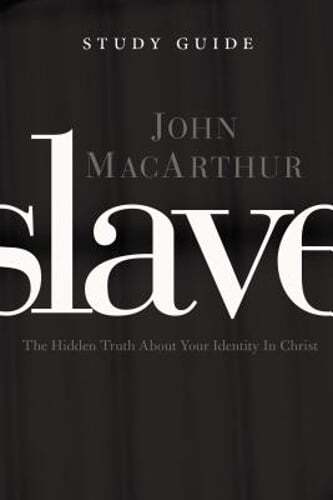 Slave the Study Guide: The Hidden Truth About Your Identity in Christ: Used
