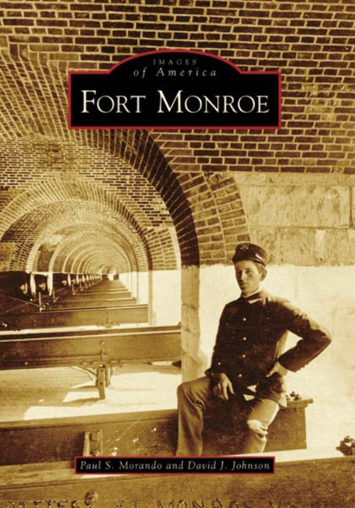 NEW Arcadia Publishing Fort Monroe, VA 9780738567341 Images of America Trade Pap