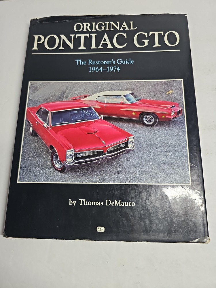 Original Pontiac GTO: The Restorer's Guide 1964-1974 by Thomas A. DeMauro
