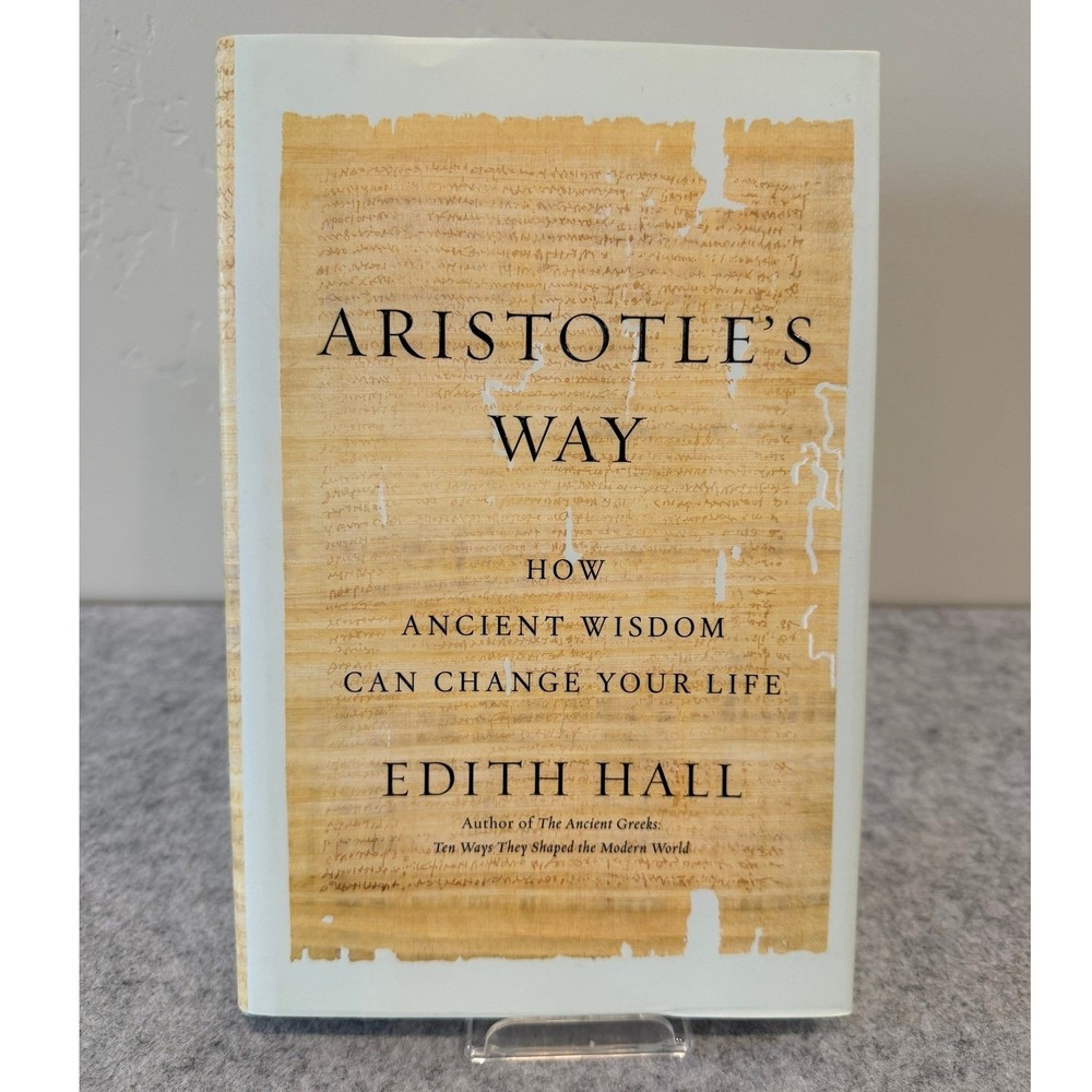 Aristotle's Way: How Ancient Wisdom Can Change Your Life by Edith Hall