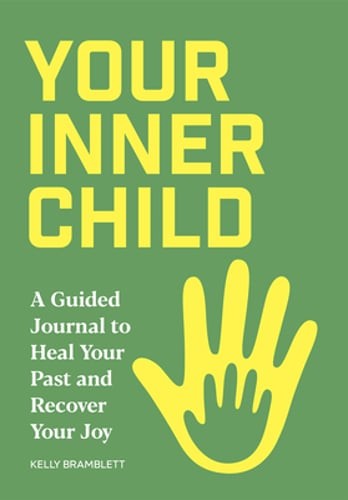 Your Inner Child: A Guided Journal to Heal Your Past and Recover Your Joy: Used