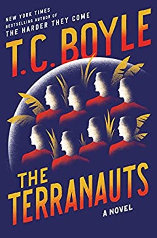The Terranauts : A Novel Hardcover T. C. BoyleFree US Delivery | ISBN:0062349406