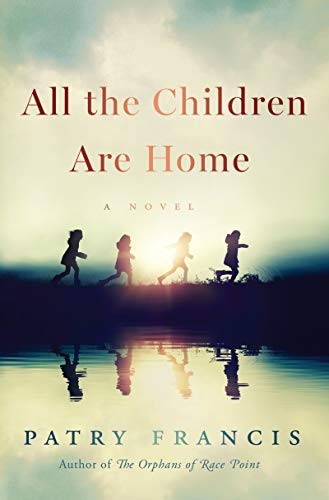 All the Children Are Home: A Novel by Francis