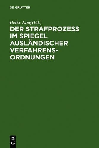 Der Strafprozeß im Spiegel ausländischer Verfahrensordnungen (Hardback)